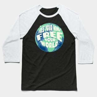 Free Your Mind Free Your World Baseball T-Shirt